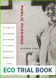 Public Passions: The Trial of Shi Jianqiao and the Rise of Popular Sympathy in Republican China
