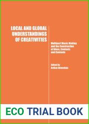 Local and Global Understandings of Creativities: Multipart Music Making and the Construction of Ideas, Contexts and Contents