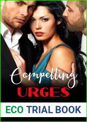 Compelling Urges: A Steamy MMF Romance (Living the Fantasy Book 2)