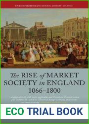 The Rise of Market Society in England, 1066-1800 (Studies in British and Imperial History, 1)