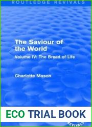 The Saviour of the World (Routledge Revivals): Volume IV: The Bread of Life