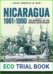 Nicaragua, 1961-1990: Volume 1 - The Downfall of the Somosa Dictatorship (Latin America@War)