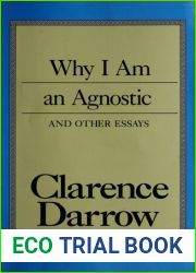Why I Am An Agnostic and Other Essays (Freethought Library) by Clarence S. Darrow (1995-06-01)
