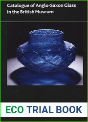 Catalogue of Anglo-Saxon Glass in the British Museum (British Museum Research Publications)