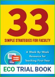 33 Simple Strategies for Faculty: A Week-by-Week Resource for Teaching First-Year and First-Generation Students