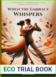 When the Embrace Whispers: A heartwarming novel about unexpected turns, rediscovering passion, and tango
