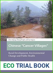 Chinese and quot;Cancer Villages and quot;: Rural Development, Environmental Change and Public Health