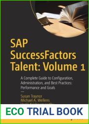 SAP SuccessFactors Talent: Volume 1: A Complete Guide to Configuration, Administration, and Best Practices: Performance and Goals