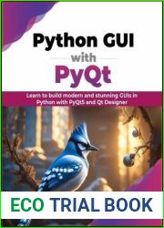 Python GUI with PyQt: Learn to build modern and stunning GUIs in Python with PyQt5 and Qt Designer (English Edition)