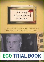 In the Godfather Garden: The Long Life and Times of Richie the Boot Boiardo (Rivergate Regionals Collection) by Mr. Richard Linnett (2013-04-01)
