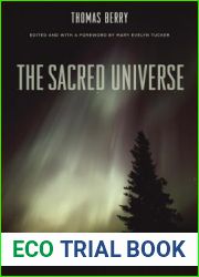 The Sacred Universe: Earth, Spirituality, and Religion in the Twenty-First Century