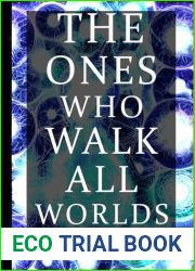 The Ones Who Walk All Worlds