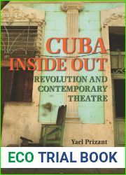 Cuba Inside Out: Revolution and Contemporary Theatre (Theater in the Americas)