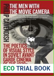 The Men with the Movie Camera: The Poetics of Visual Style in Soviet Avant-Garde Cinema of the 1920s