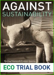 Against Sustainability: Reading Nineteenth-Century America in the Age of Climate Crisis