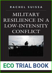 Military Resilience in Low Intensity Conflict: A Comparative Study Between France-Algeria, Britain-Ireland, Russia-Chechnya, Israel-Palestinian Author