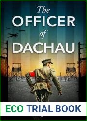 The Officer of Dachau: A gripping and unputdownable WW2 historical novel