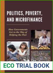 Politics, Poverty, and Microfinance: How Governments Get in the Way of Helping the Poor