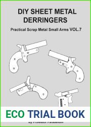 DIY Sheet Metal Derringers - Practical Scrap Metal Small Arms Volume 7