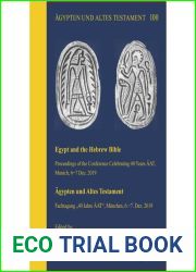 Egypt and the Hebrew Bible: Proceedings of the Conference Celebrating 40 Years Aat, Munich, 6-7 Dec. 2019 Fachtagung 40 Jahre Aat, Munchen, 6-7. Dez. … Testament, 100) (English and German Editio