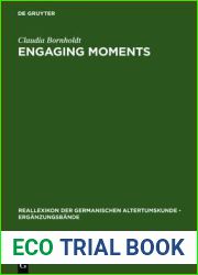 Engaging Moments: The Origins of Medieval Bridal-Quest Narrative (Erganzungsbande zum Reallexikon der Germanischen Altertumskunde, 46)