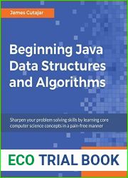 Beginning Java Data Structures and Algorithms: Sharpen your problem solving skills by learning core computer science concepts in a pain-free manner
