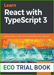 Learn React with TypeScript 3: Beginner|s guide to modern React web development with TypeScript 3