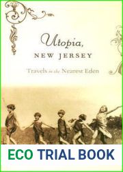 Utopia, New Jersey: Travels in the Nearest Eden