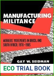 Manufacturing Militance: Workers| Movements in Brazil and South Africa, 1970-1985