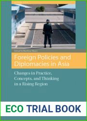 Foreign Policies and Diplomacies in Asia: Changes in Practice, Concepts, and Thinking in a Rising Region (Aup - Iias Publications)