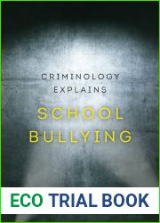 Criminology Explains School Bullying (Volume 2)
