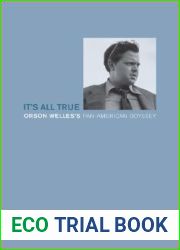It|s All True: Orson Welles|s Pan-American Odyssey