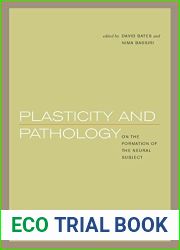 Plasticity and Pathology: On the Formation of the Neural Subject