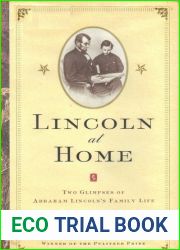 Lincoln at Home: Two Glimpses of Abraham Lincoln|s Family Life