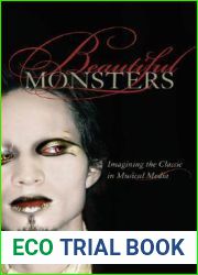 Beautiful Monsters: Imagining the Classic in Musical Media (Volume 10)
