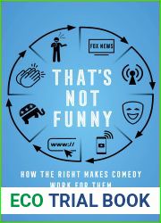 That|s Not Funny: How the Right Makes Comedy Work for Them