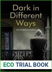 Dark in Different Ways : A compelling, heart pounding thriller.
