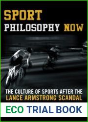 Sport Philosophy Now: The Culture of Sports after the Lance Armstrong Scandal