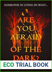 Are You Afraid of the Dark?