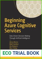 Beginning Azure Cognitive Services: Data-Driven Decision Making Through Artificial Intelligence