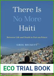 There Is No More Haiti: Between Life and Death in Port-au-Prince