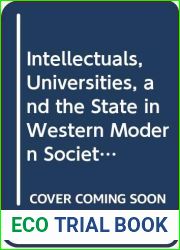 Intellectuals, Universities, and the State in Western Modern Societies