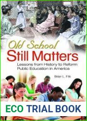 Old School Still Matters: Lessons from History to Reform Public Education in America
