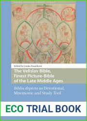 The Velislav Bible, Finest Picture-Bible of the Late Middle Ages: Biblia depicta as Devotional, Mnemonic and Study Tool (Central European Medieval Studies)