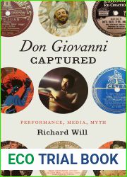 and quot;Don Giovanni and quot; Captured: Performance, Media, Myth (Opera Lab: Explorations in History, Technology, and Performance)