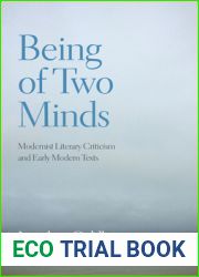 Being of Two Minds: Modernist Literary Criticism and Early Modern Texts