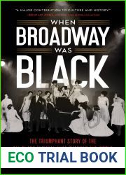 When Broadway Was Black: The Triumphant Story of the All-Black Musical that Changed the World