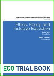 Ethics, Equity, and Inclusive Education (International Perspectives on Inclusive Education, 9)