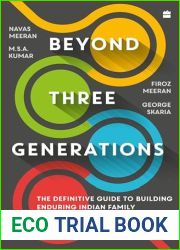 Beyond Three Generations : The Definitive Guide for Building Enduring Indian Family Businesses