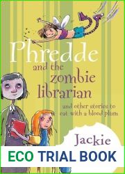 Phredde and the Zombie Librarian, and Other Stories to Eat with a Blood Plum (Phredde, #3)